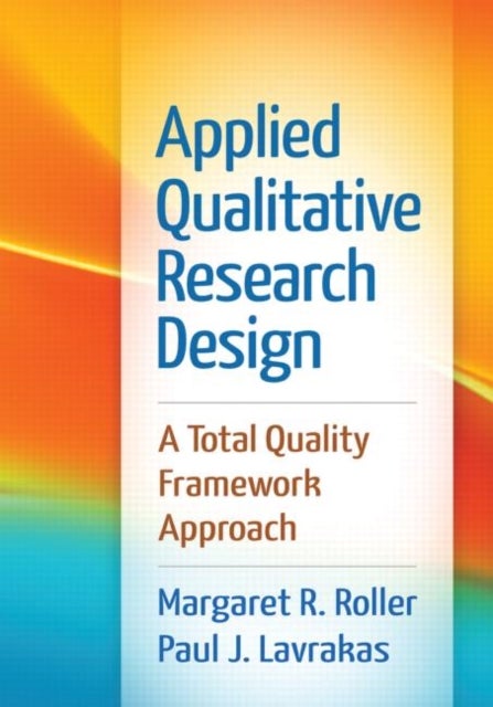 Applied Qualitative Research Design - A Total Quality Framework Approach