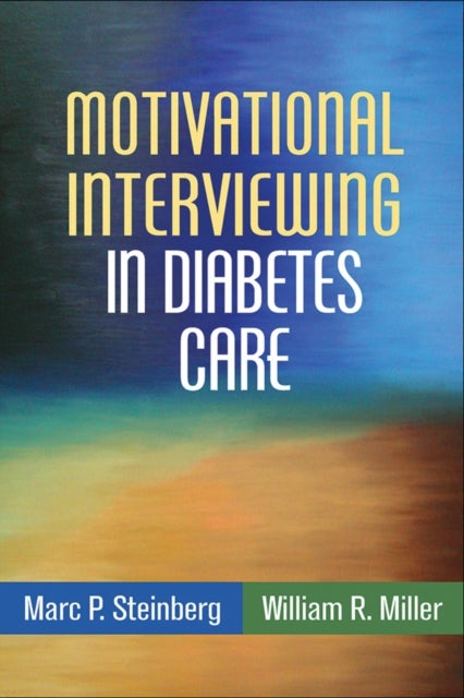 Bilde av Motivational Interviewing In Diabetes Care Av Marc P. Steinberg, William R. Miller
