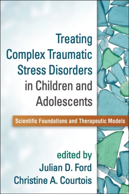 Bilde av Treating Complex Traumatic Stress Disorders In Children And Adolescents