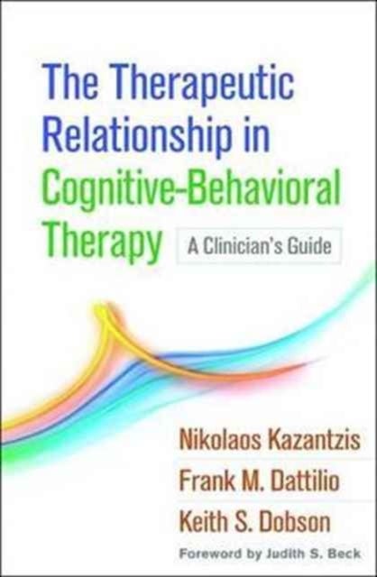 Bilde av The Therapeutic Relationship In Cognitive-behavioral Therapy Av Nikolaos Kazantzis, Frank M. Dattilio, Keith S. Dobson