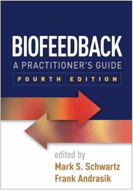 Biofeedback, Fourth Edition - A Practitioner's Guide