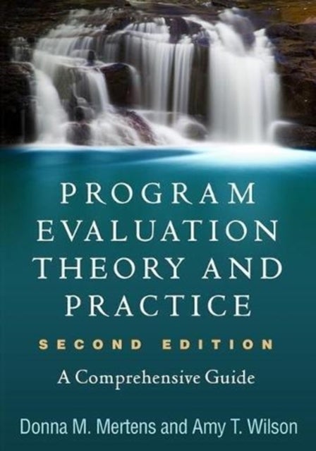 Bilde av Program Evaluation Theory And Practice Av Donna M. Mertens, Amy T. Wilson
