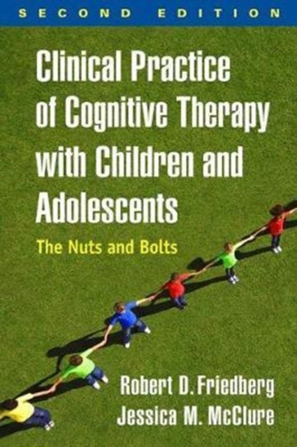Bilde av Clinical Practice Of Cognitive Therapy With Children And Adolescents Av Robert D. Friedberg, Jessica M. Mcclure