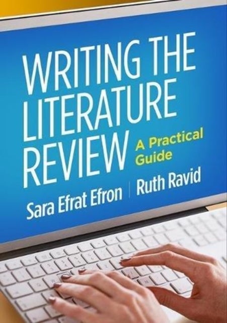 Writing the Literature Review - A Practical Guide
