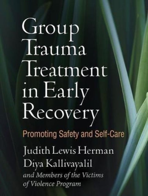 Group Trauma Treatment in Early Recovery - Promoting Safety and Self-Care