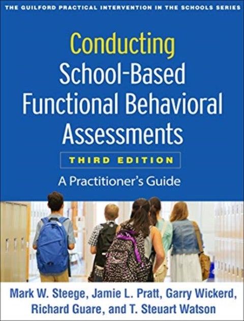 Conducting School-Based Functional Behavioral Assessments, Third Edition - A Practitioner's Guide
