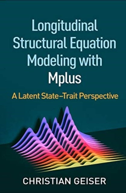 Bilde av Longitudinal Structural Equation Modeling With Mplus Av Christian Geiser