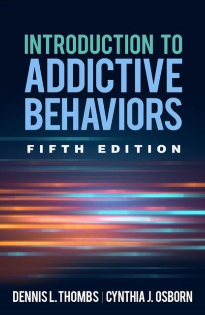 Bilde av Introduction To Addictive Behaviors Av Dennis L. Thombs, Cynthia J. Osborn