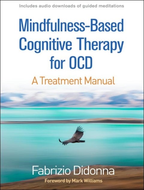 Mindfulness-Based Cognitive Therapy for OCD - A Treatment Manual