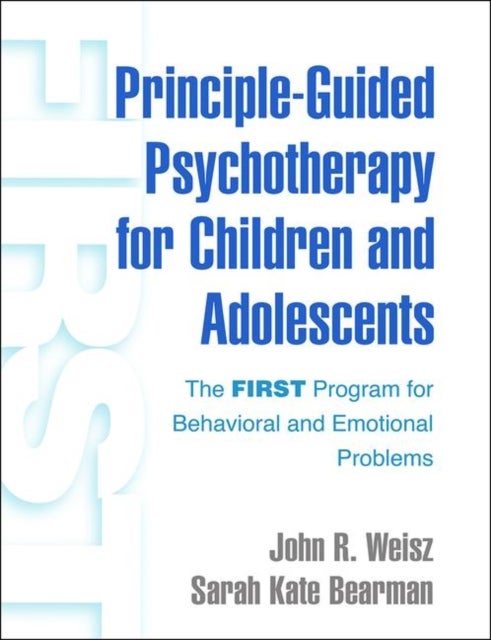 Bilde av Principle-guided Psychotherapy For Children And Adolescents Av John R. Weisz, Sarah Kate Bearman