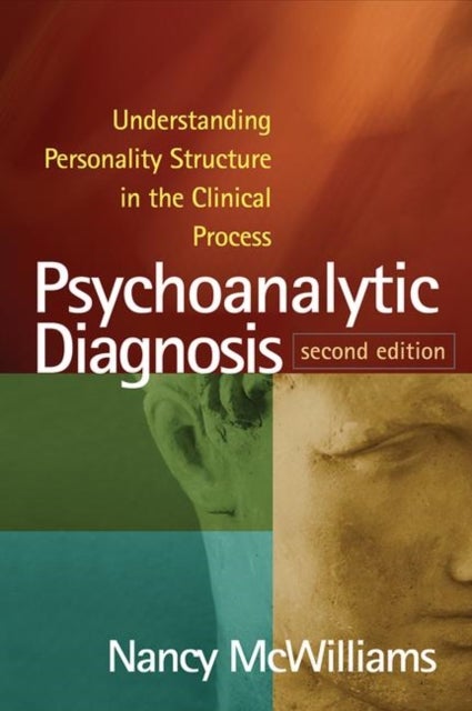 Bilde av Psychoanalytic Diagnosis, Second Edition Av Nancy Mcwilliams
