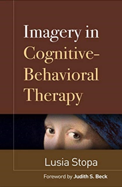Bilde av Imagery In Cognitive-behavioral Therapy Av Lusia (university Of Southampton (emeritus) Stopa