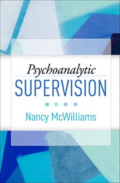 Bilde av Psychoanalytic Supervision Av Nancy Mcwilliams