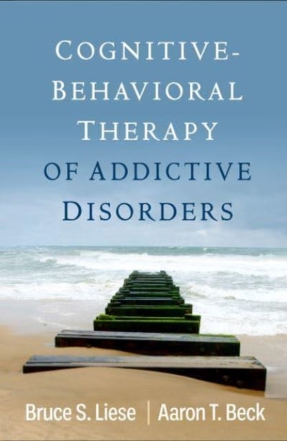 Bilde av Cognitive-behavioral Therapy Of Addictive Disorders Av Bruce S. Liese, Aaron T. M.d. Beck