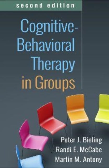 Bilde av Cognitive-behavioral Therapy In Groups Av Peter Bieling, Randi Mccabe, Martin M. Antony