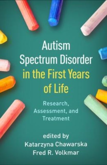 Autism Spectrum Disorder in the First Years of Life - Research, Assessment, and Treatment