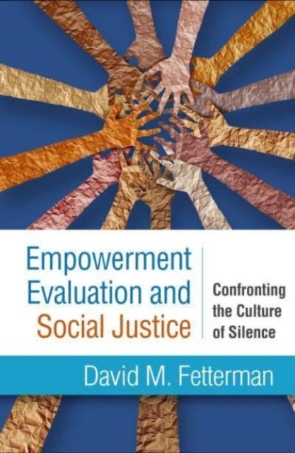 Empowerment Evaluation and Social Justice - Confronting the Culture of Silence