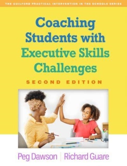 Bilde av Coaching Students With Executive Skills Challenges, Second Edition Av Peg Dawson, Richard Guare