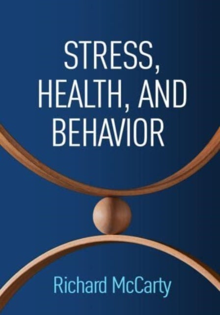 Bilde av Stress, Health, And Behavior Av Richard (american Psychological Association Washington Dc Usa) Mccarty