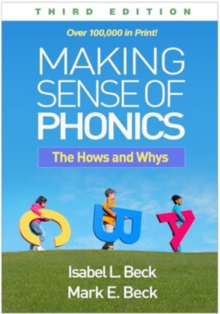Making Sense of Phonics, Third Edition - The Hows and Whys