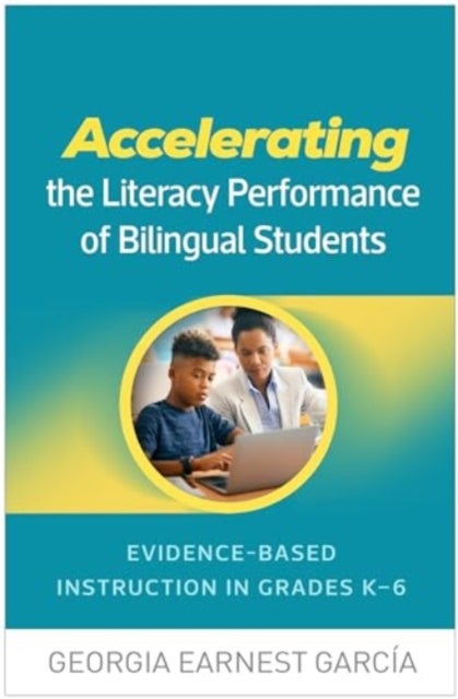 Accelerating the Literacy Performance of Bilingual Students - Evidence-Based Instruction in Grades K-6