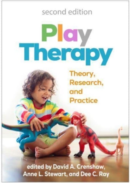 Play Therapy, Second Edition - Theory, Research, and Practice