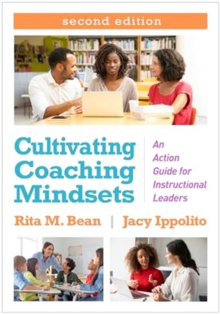 Cultivating Coaching Mindsets, Second Edition - An Action Guide for Instructional Leaders