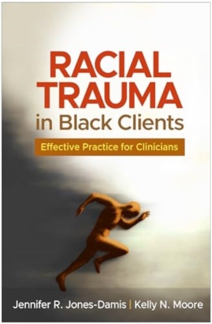 Racial Trauma in Black Clients - Effective Practice for Clinicians