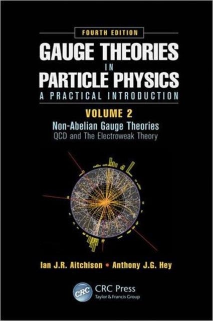 Bilde av Gauge Theories In Particle Physics: A Practical Introduction, Volume 2: Non-abelian Gauge Theories Av Ian J R Aitchison, Anthony J.g. Hey