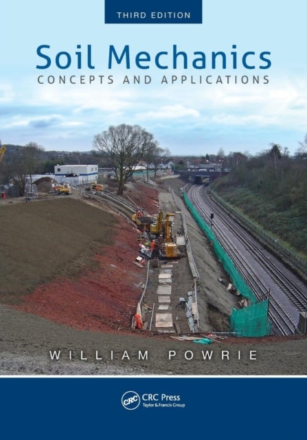 Soil Mechanics - Concepts and Applications, Third Edition