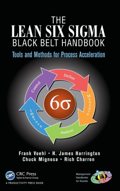 Bilde av The Lean Six Sigma Black Belt Handbook Av Frank (strategy Associates Incorporated Coral Springs Florida Usa) Voehl, H. James Harrington, Chuck Mignosa