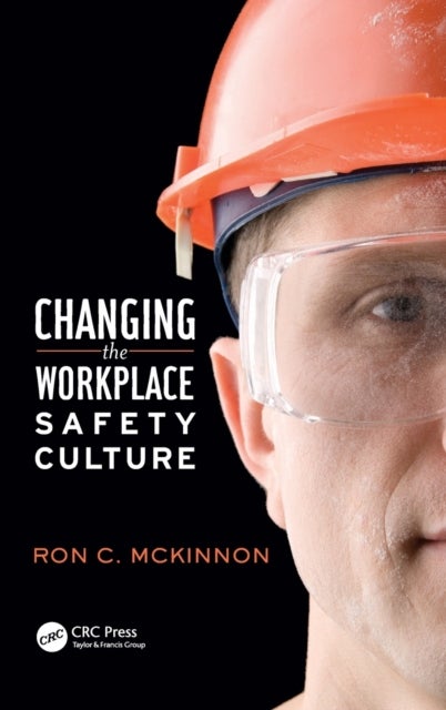 Bilde av Changing The Workplace Safety Culture Av Ron C. Mckinnon