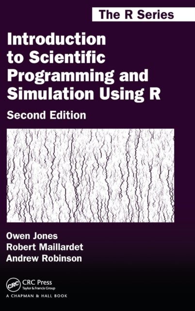Bilde av Introduction To Scientific Programming And Simulation Using R Av Owen Jones, Robert (university Of Melbourne Parkville Melbourne Victoria Australia) M