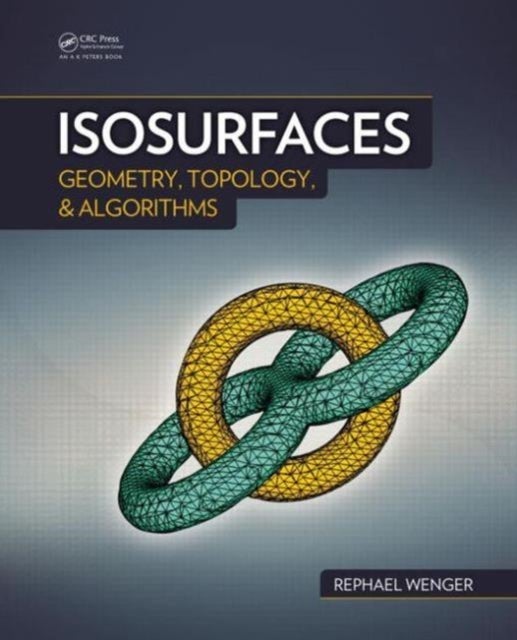 Isosurfaces - Geometry, Topology, and Algorithms