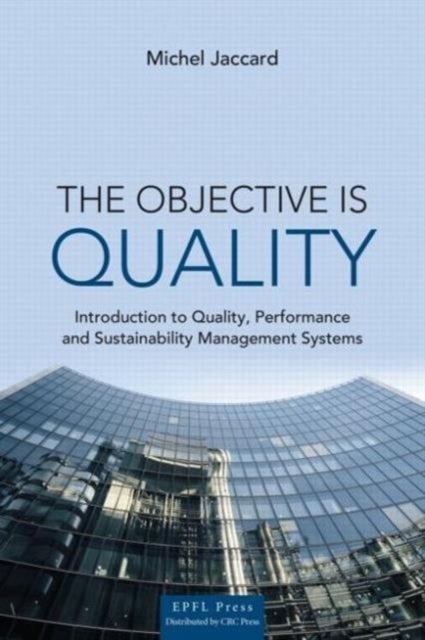 The Objective is Quality - An Introduction to Performance and Sustainability Management Systems