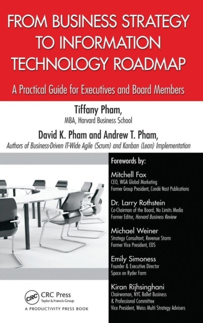 From Business Strategy to Information Technology Roadmap - A Practical Guide for Executives and Board Members