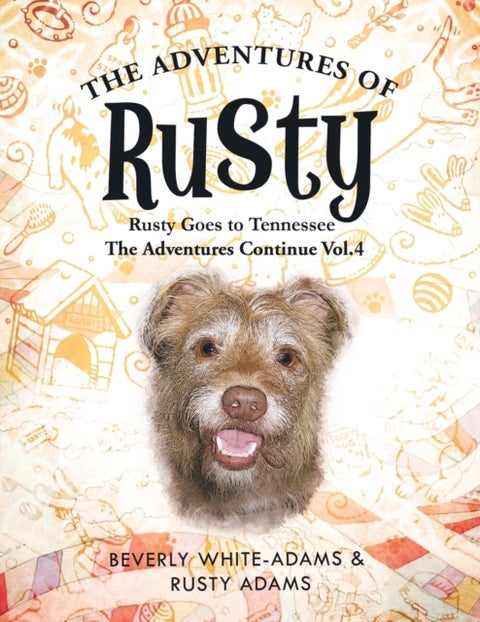 The Adventures of Rusty - Rusty Goes to Tennessee the Adventures Continue Vol.4