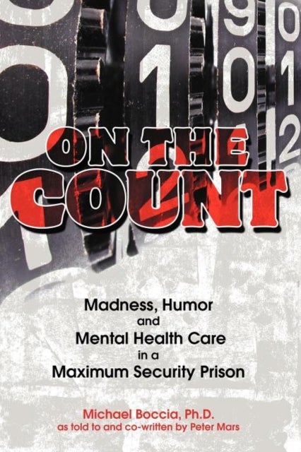 On the Count - Madness, Humor, and Mental-Health Care in a Maximum-Security Prison