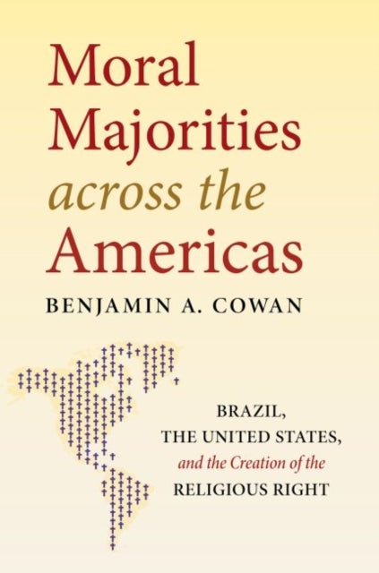 Bilde av Moral Majorities Across The Americas Av Benjamin A. Cowan