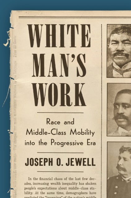 White Man's Work - Race and Middle-Class Mobility into the Progressive Era
