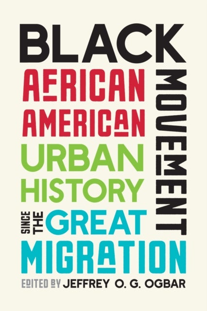 Black Movement - African American Urban History Since the Great Migration
