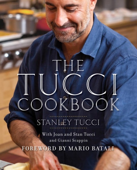 The Tucci Cookbook - Family, Friends and Food