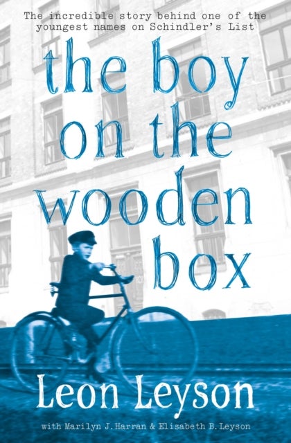 The Boy on the Wooden Box - How the Impossible Became Possible . . . on Schindler's List