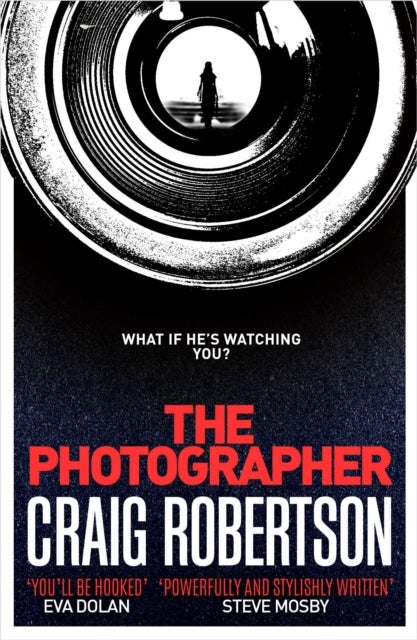 The Photographer - Longlisted for the McIlvanney Prize 2018