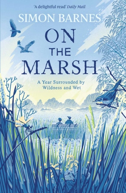 On the Marsh - A Year Surrounded by Wildness and Wet