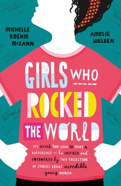 Girls Who Rocked The World av Michelle Roehm McCann, Amelie Welden