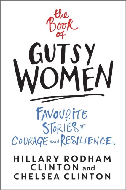 Bilde av The Book Of Gutsy Women Av Chelsea Clinton, Hillary Rodham Clinton