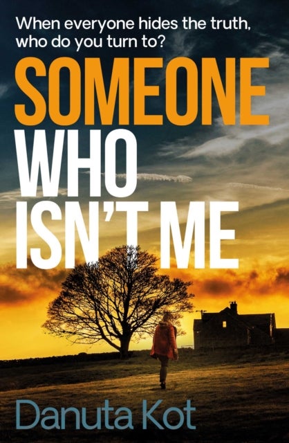 Someone Who Isn't Me - THE GRIPPING NEW NOVEL FROM THE DAGGER-AWARD WINNING AUTHOR
