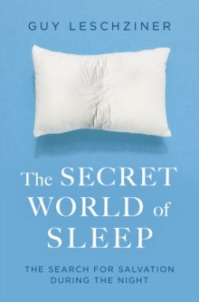 Bilde av The Secret World Of Sleep Av Dr Guy Leschziner