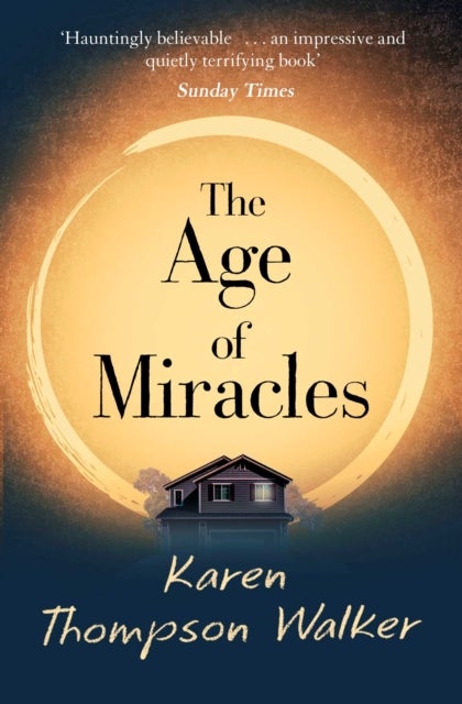 The Age of Miracles - the most thought-provoking end-of-the-world coming-of-age book club novel you'll read this year